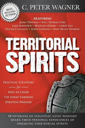 Territorial Spirits: Practical Strategies for How to Crush the Enemy Through Spiritual Warfare