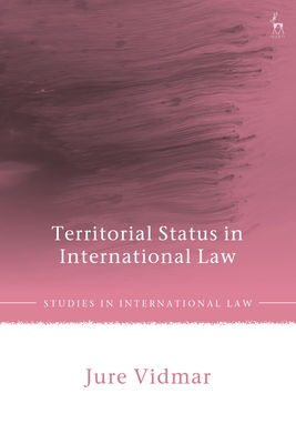 Territorial Status in International Law - Vidmar, Jure