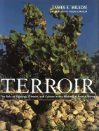 Terroir: the Role of Geology, Climate, and Culture in the Making of French Wines (Wine Wheels)