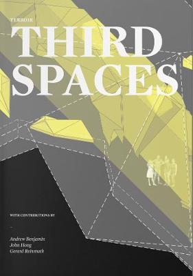 Terroir: Third Spaces - Reinmuth, Gerard, and Benjamin, Andrew (Contributions by), and Hong, John (Contributions by)