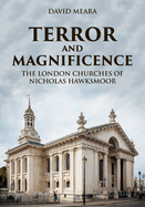 Terror and Magnificence: The London Churches of Nicholas Hawksmoor