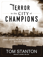 Terror in the City of Champions: Murder, Baseball, and the Secret Society That Shocked Depression-Era Detroit