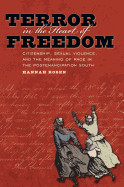 Terror in the Heart of Freedom: Citizenship, Sexual Violence, and the Meaning of Race in the Post Emancipation South