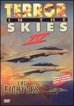 Terror in the Skies: The Fighters