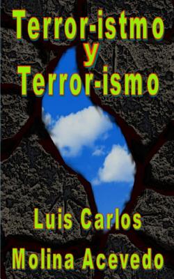 Terror-Istmo y Terror-Ismo - Molina Acevedo, Luis Carlos