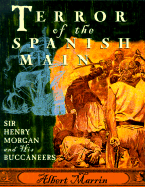 Terror of the Spanish Main: Sir Henry Morgan and His Buccaneers