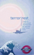 Terror-rest: Psalm 91: God's Prayer of Protection for You and Your Loved Ones