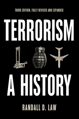 Terrorism: A History - Law, Randall D.