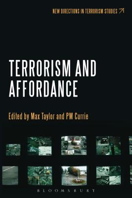 Terrorism and Affordance - Taylor, Max (Editor), and Currie, P M (Editor)