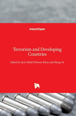 Terrorism and Developing Countries - Khan, Syed Abdul Rehman (Editor), and Yu, Zhang (Editor)