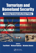 Terrorism and Homeland Security: Thinking Strategically about Policy