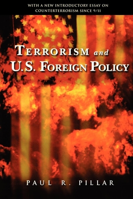 Terrorism and U.S. Foreign Policy - Pillar, Paul R