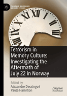 Terrorism in Memory Culture: Investigating the Aftermath of July 22 in Norway