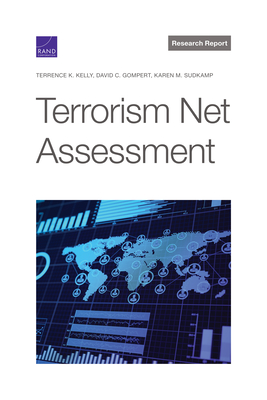 Terrorism Net Assessment - Kelly, Terrence K, and Gompert, David C, and Sudkamp, Karen M