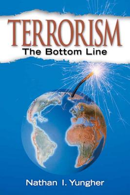 Terrorism: The Bottom Line - Yungher, Nathan