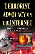 Terrorist Advocacy on the Internet: Free Speech Issues & Material Support Statutes