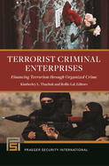 Terrorist Criminal Enterprises: Financing Terrorism Through Organized Crime