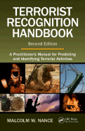 Terrorist Recognition Handbook: A Practitioner's Manual for Predicting and Identifying Terrorist Activities