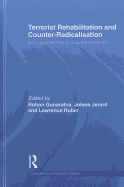 Terrorist Rehabilitation and Counter-Radicalisation: New Approaches to Counter-terrorism