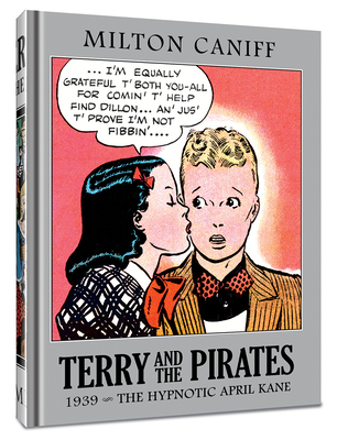 Terry and the Pirates: The Master Collection Vol. 5: 1939 - The Hypnotic April Kane - Caniff, Milton, Mr.