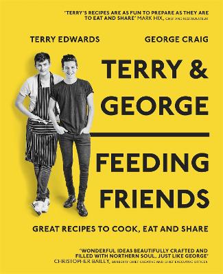 Terry & George - Feeding Friends: Great Recipes to Cook, Eat and Share - Edwards, Terry, and Craig, George