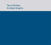 Terry Winters: Knotted Graphs