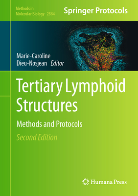 Tertiary Lymphoid Structures: Methods and Protocols - Dieu-Nosjean, Marie-Caroline (Editor)