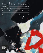 Teruko Yokoi: Tokyo - New York - Paris - Bern