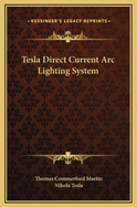 Tesla Direct Current ARC Lighting System