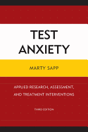 Test Anxiety: Applied Research, Assessment, and Treatment Interventions, 3rd Edition