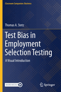 Test Bias in Employment Selection Testing: A Visual Introduction