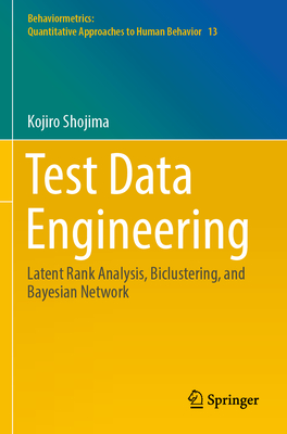 Test Data Engineering: Latent Rank Analysis, Biclustering, and Bayesian Network - Shojima, Kojiro