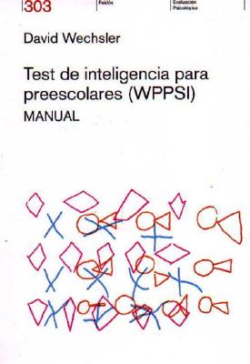 Test de Inteligencia Para Preescolares: Wppsi Manual - Wechsler, David