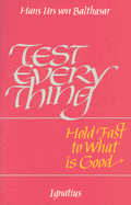 Test Everything; Hold Fast to What Is Good