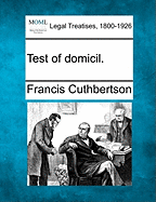 Test of Domicil. - Cuthbertson, Francis