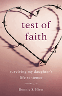 Test of Faith: Surviving My Daughter's Life Sentence