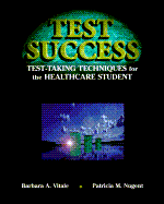 Test Success: Test-Taking Techniques for the Healthcare Student - Vitale, Barbara A, RN, Ma, and Nugent, Patricia Mary, RN, MS, EdM, EdD
