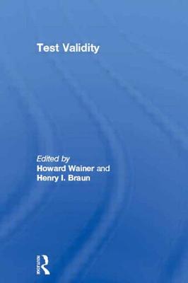 Test Validity - Wainer, Howard (Editor), and Braun, Henry I (Editor)