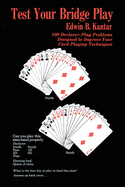Test Your Bridge Play: 100 Declarer-Play Problems Designed to Improve Your Card Playing Techniques