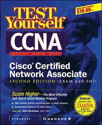 Test Yourself CCNA CISCO Certified Network Associate (Exam 640-507) - Syngress Media, Inc.