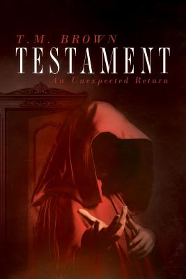 Testament, An Unexpected Return - Brown, T M