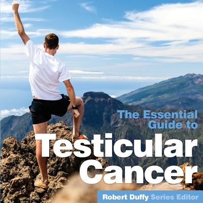 Testicular Cancer: The Essential Guide - Duffy, Robert (Editor)