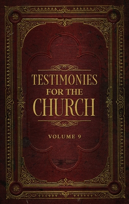 Testimonies for the Church Volume 9 - White, Ellen G