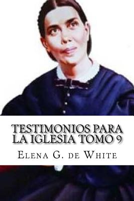 Testimonios Para la Iglesia Tomo 9 - De White, Elena G