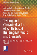 Testing and Characterisation of Earth-Based Building Materials and Elements: State-Of-The-Art Report of the Rilem Tc 274-Tce