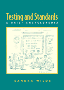 Testing and Standards: A Brief Encyclopedia
