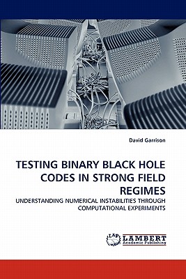 Testing Binary Black Hole Codes in Strong Field Regimes - Garrison, David