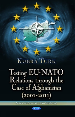 Testing EU-NATO Relations Through the Case of Afghanistan (2001-2011) - Trk, Kbra (Editor)