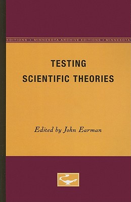 Testing Scientific Theories: Volume 8 - Earman, John (Editor)