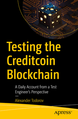 Testing the Creditcoin Blockchain: A Daily Account from a Test Engineer's Perspective - Todorov, Alexander